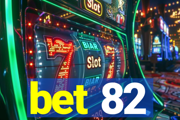 bet 82